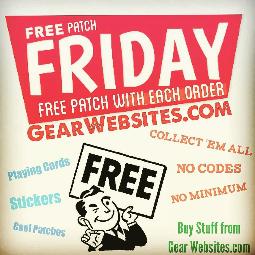 Every Order Gets a Free Patch, EVERY Friday