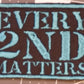 Temp Sold Out - Every 2nd Matters - Custom Colors for 2021